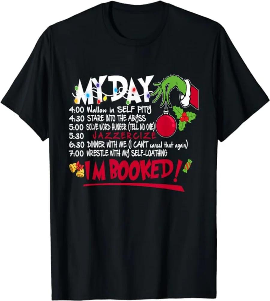 

My Day Schedule Im Booked Funny Christmas Graphic Tee Unisexs Cotton TShirt 4XL