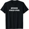 Stone Cold Fox Shirt T-Shirt