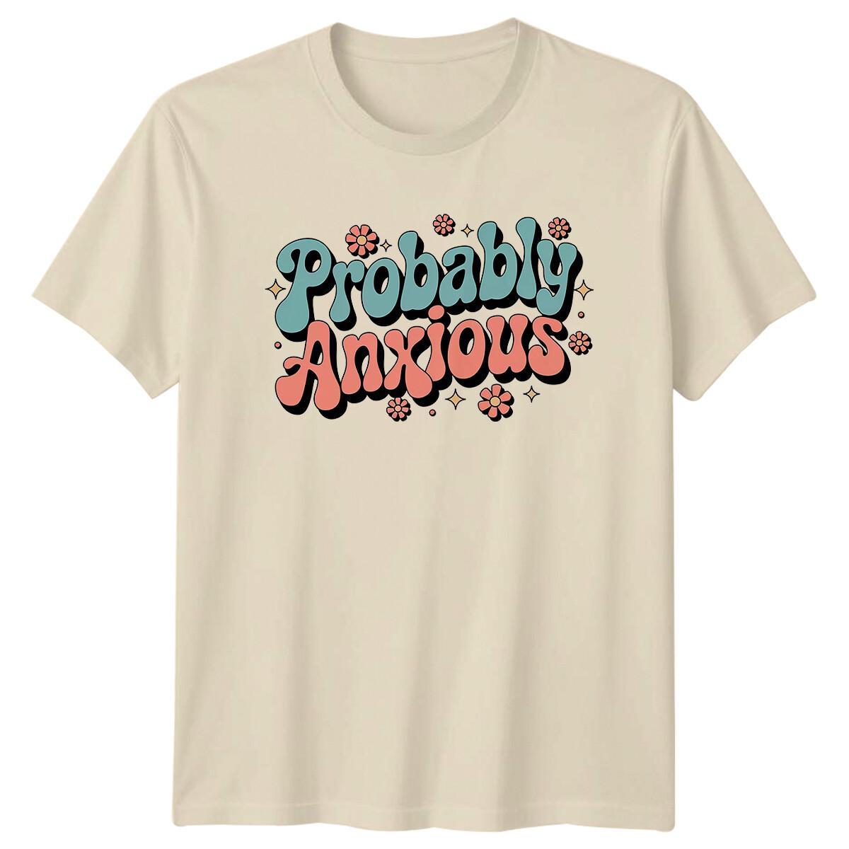 Probably Anxious Groovy Retro Style T-Shirt, Slogan, Quote Tee S