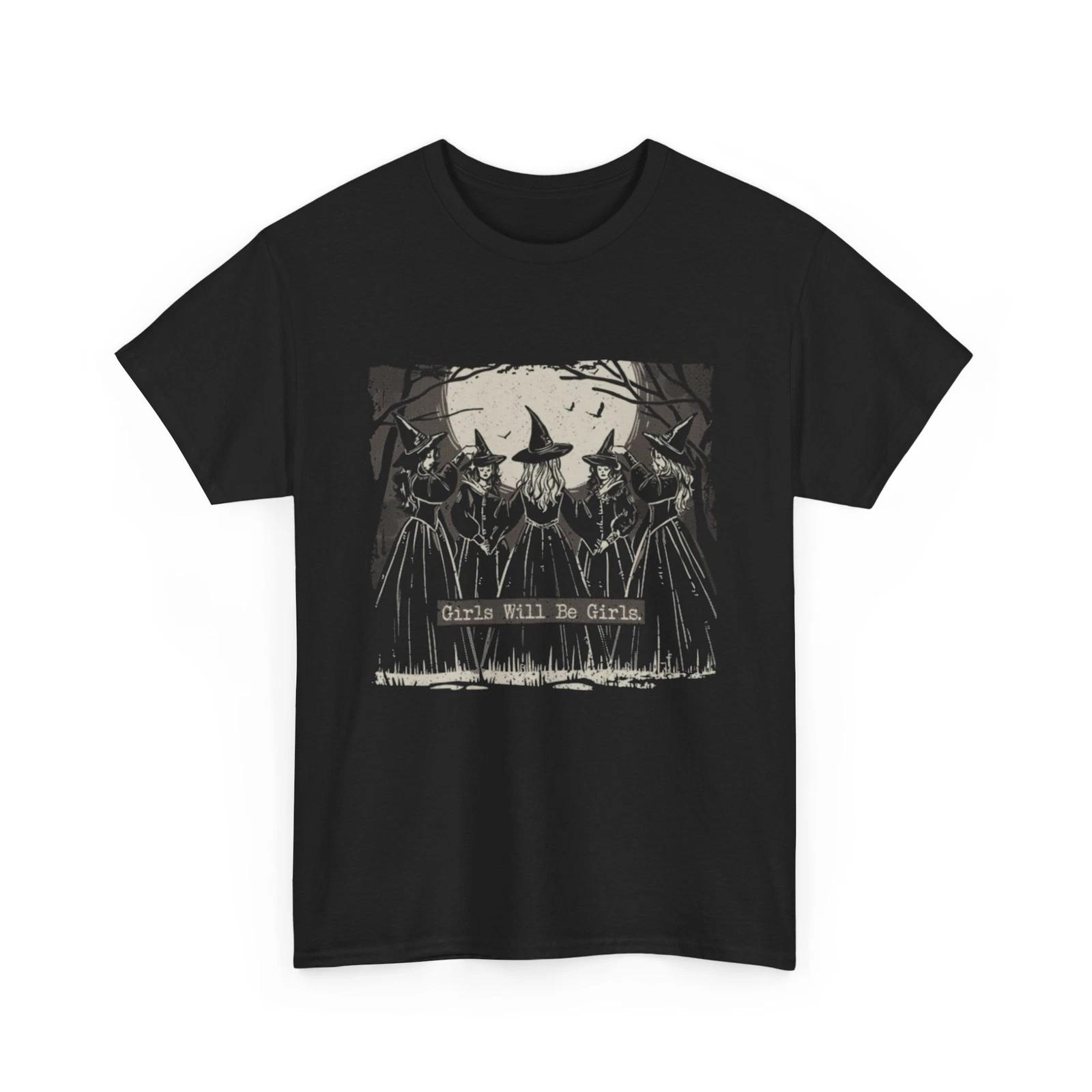 Witches T-Shirt | Girls Will Be Girls T-Shirt 3XL