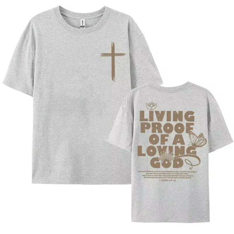 Living Proof of A Loving God Letters Print T Shirts Men Women's Inspirational Christian Apparel Top Oversized O-Neck Cotton Tees