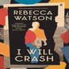 I Will Crash by Rebecca Watson Hardback Book 9780571356744