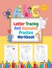 The Letter Tracing And Alphabet Practice Workbook : Ages 3-5, Preschool Practice Handwriting Workbook Lots Of Fun With Tracing Letters Book