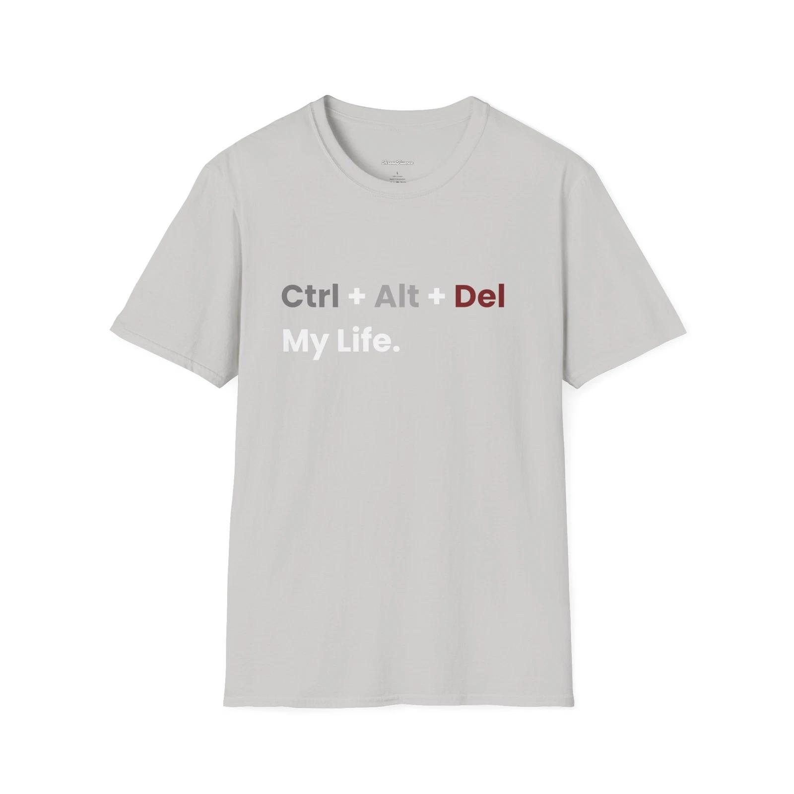 Funny Ctrl + Alt + Del My Life T-Shirt, Sarcastic Computer Tee, Unisex Softstyle 4XL