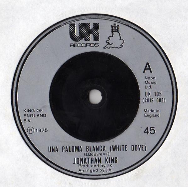 

7inch Record JONATHAN KING Una Paloma Blanca White Dove In UK105 UK 1975 UK Rock Used