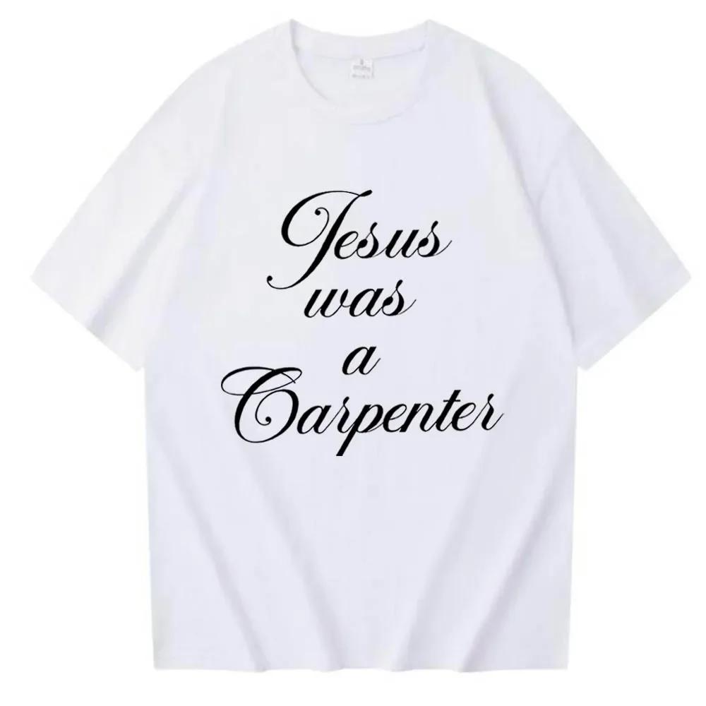 Jesus Was A Carpenter T Shirt Pop Singer Concert Tees Graphic Letter Print Unisex Tops Y2k Aesthetic Music Fan Clothing