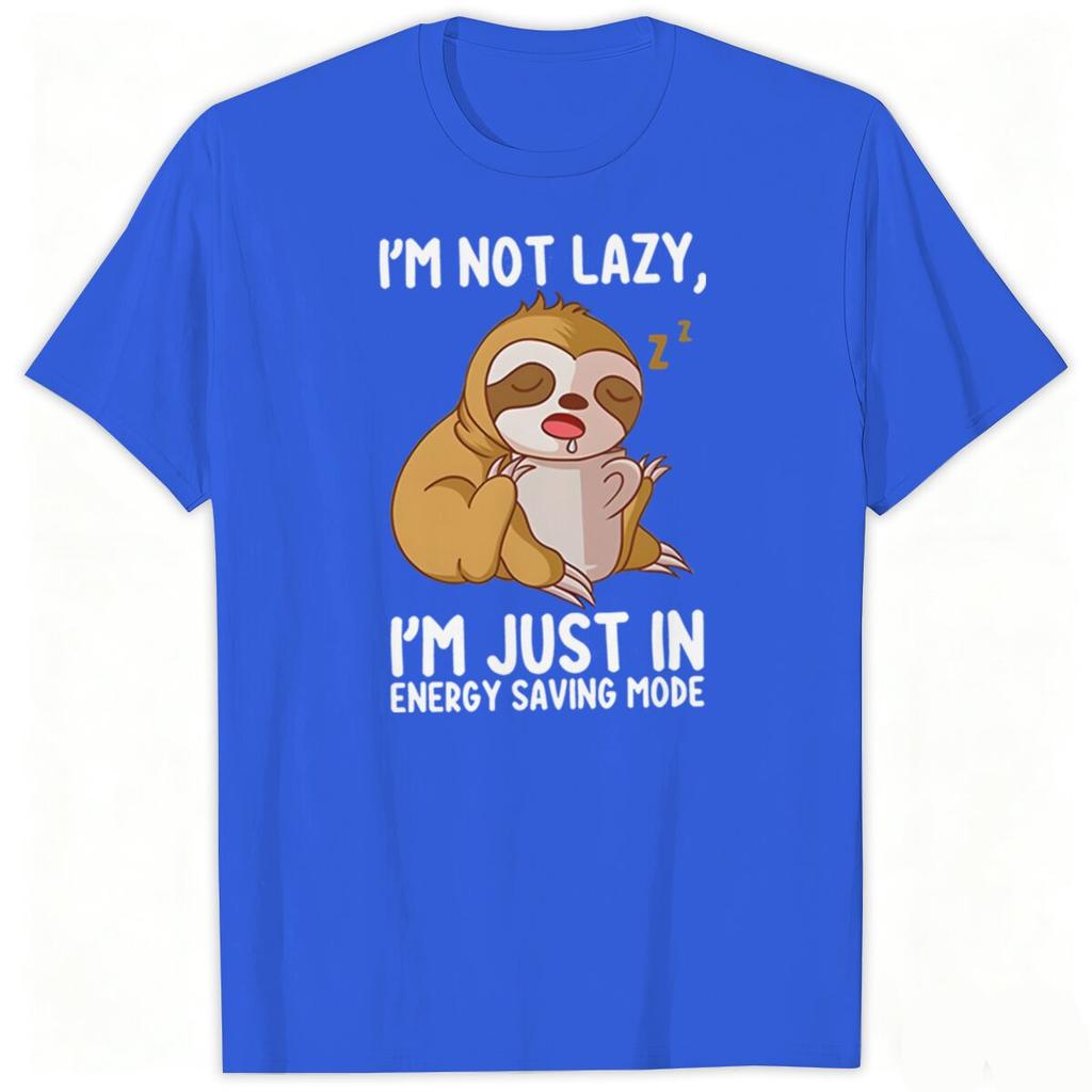 Funny Sloth Humor Tshirt Im Not Lazy Sloth Fashion Casual Tops Sloth Lover Gift Cartoon Design Shirt Short Sleeve T Shirts