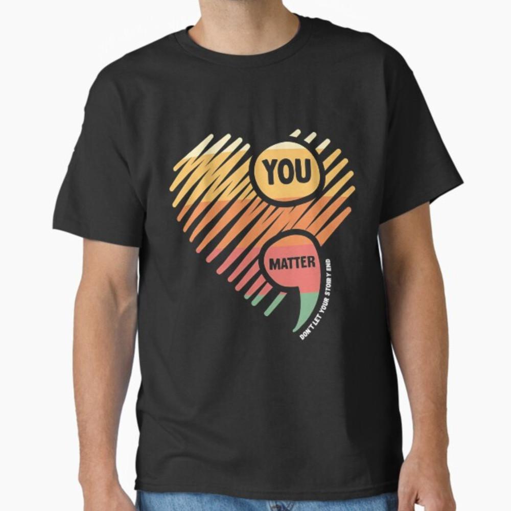 You Matter Mental Health Awareness Inspirational Unisex T-Shirt Unisex T-Shirt L