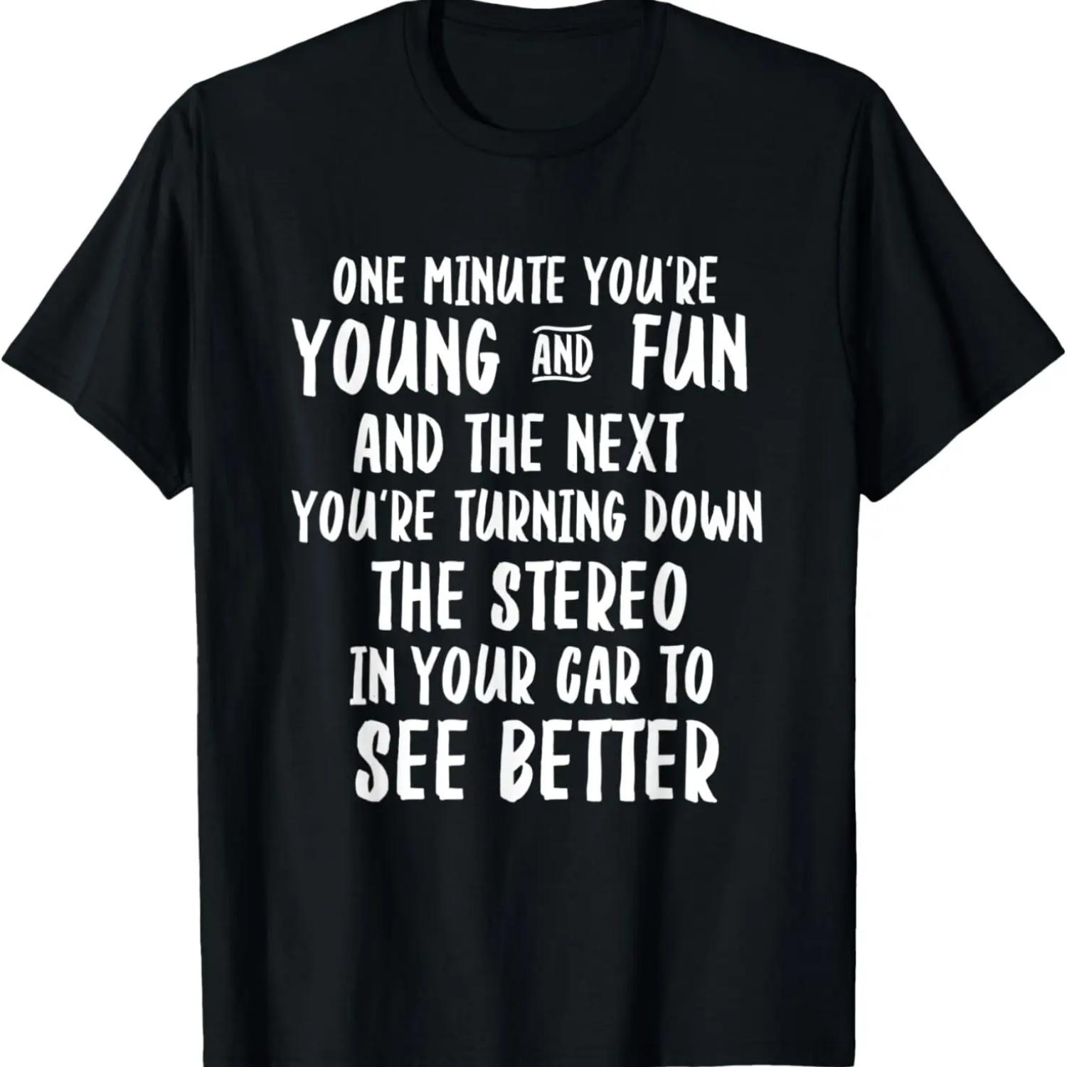 Mens Funny One Minute You re Young And Fun Humor Senior Citizen T-Shirt S