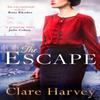 The Escape by Clare Harvey Paperback Book 9781471161896