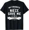 My Favorite Niece Gave Me This T-Shirt for Uncle &Aunt T-Shirt