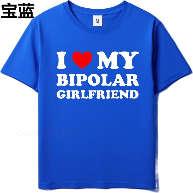 Oversized summer Teenagers tshirt I Love My Bipolar Girlfriend Short Sleeve Workout Crew Neck tops summer cotton men tshirt
