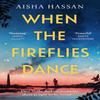 When the Fireflies Dance by Aisha Hassan Paperback Book 9781398720220