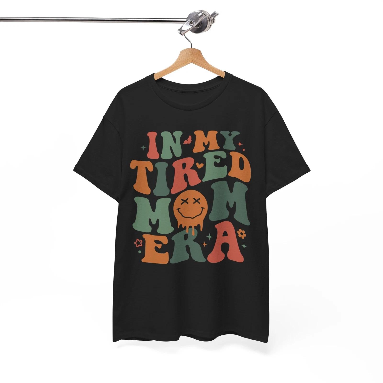 In My Tired Mom Era T-Shirt - Wearable Joke for Maximum Laughs S