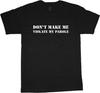Don't Make Me Violate My Parole Funny T Shirt Tee