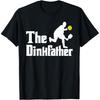 The Dinkfather Funny Pickleball Player Paddleball Lover T Shirts Men Humor Streetwear Tee Short Sleeve Unisex Loose Clothing