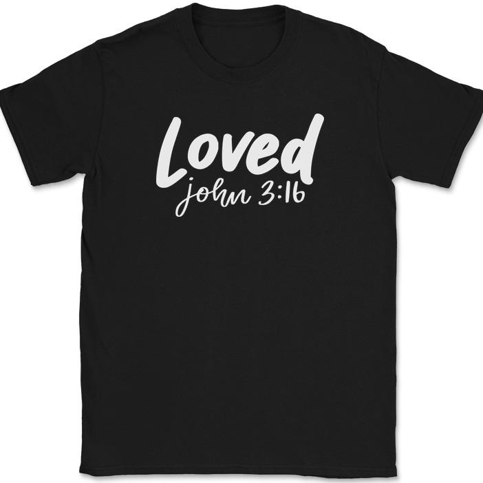 Loved John 3 16 T-Shirt Christian Jesus Praise Worship God Faith Text Tee