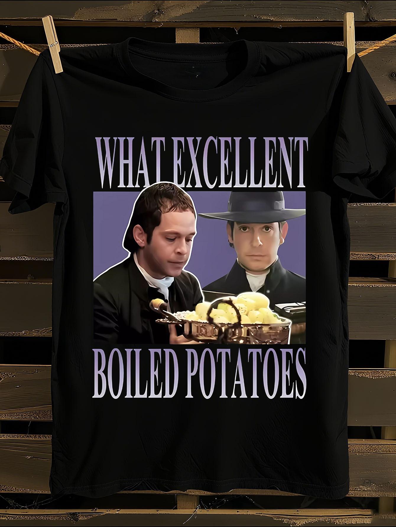 Funny What Excellent Boiled Potatoes Meme Graphic Tshirt M