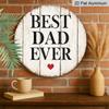 2D Flat, 1pc 7.87x7.87 Inch Round Aluminum Sign, Vintage "BEST DAD EVER" Aluminum Plaque, Father's Day Gift Decorative Sign, Suitable for Decorating