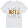 Cheap Tshirt Funny tshirt Travel Crew Neck tshirt Oversized Or Maybe Just One More Beer Comfort Boys tops Classic Tshirt