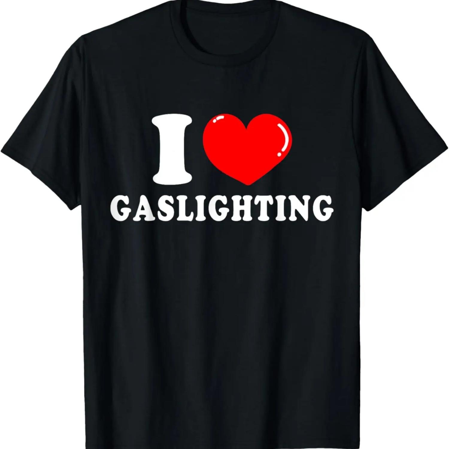 I Love Gaslighting Funny T-Shirt S чёрный