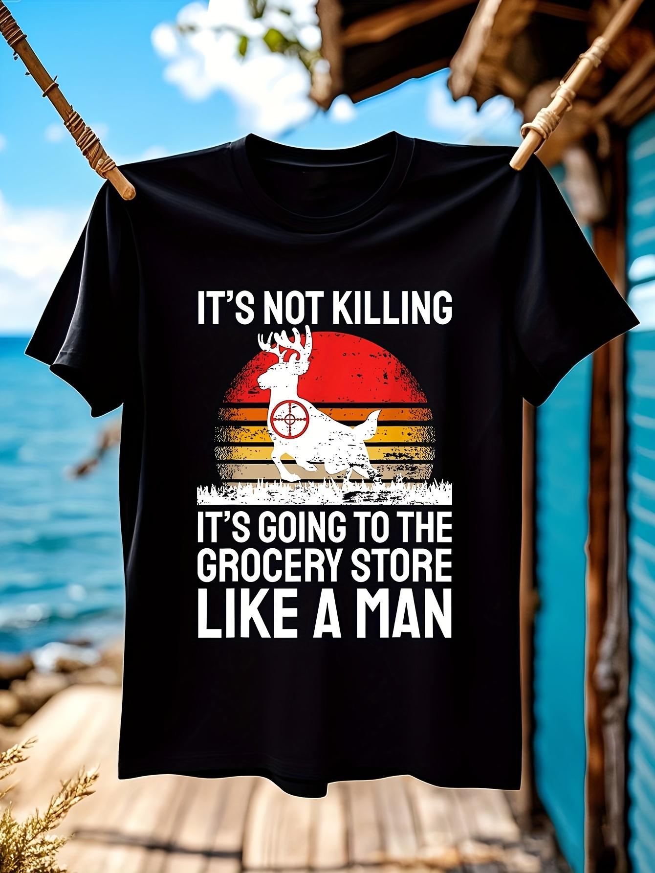 Funny Tshirt Funny Deer Hunter Tshirt - Its Not Killing -... XXL