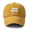 Unisex Fashion Versatile Print Have ADHD Baseball Cap Outdoor Lightweight Trucker Baseball Cap
