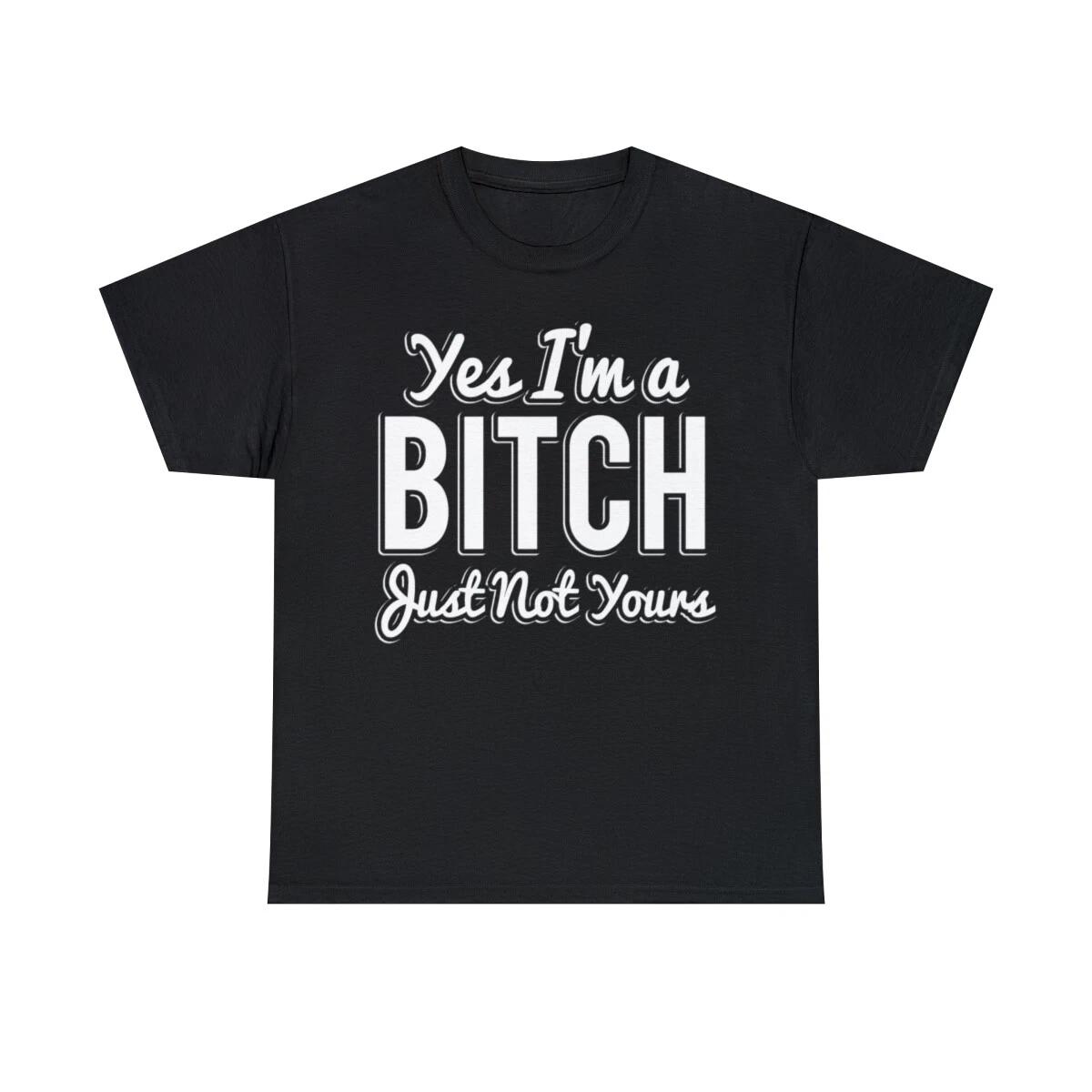 Yes I m A Bitch Short Sleeve Graphic T-Shirt, Sizes S-5XL M