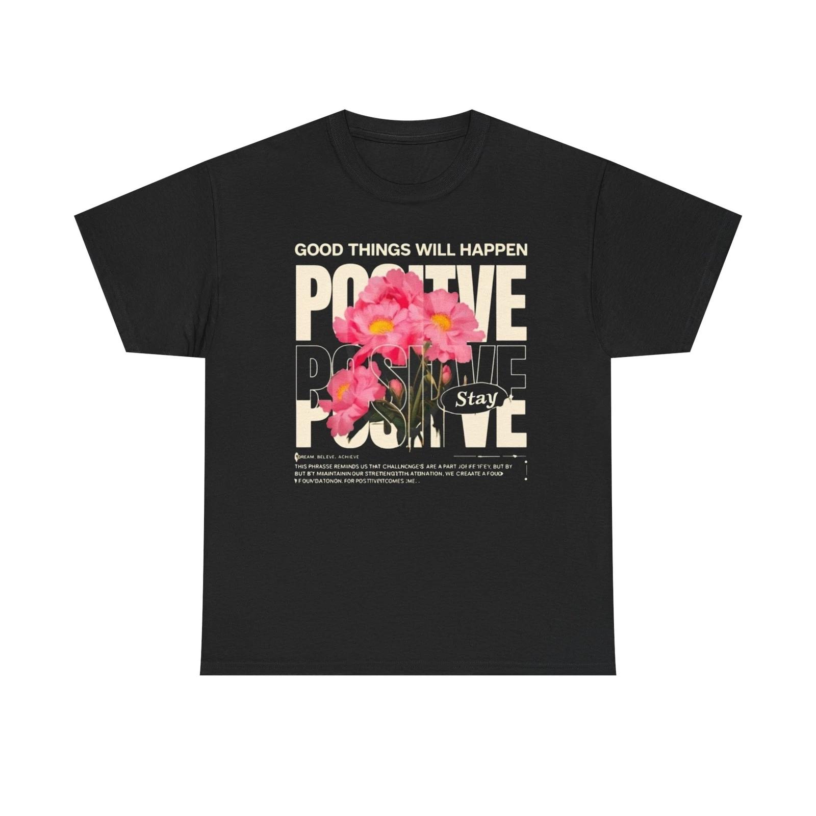 Stay Positive Tee, Inspirational Shirt, Motivational T-Shirt, Positive Vibes S