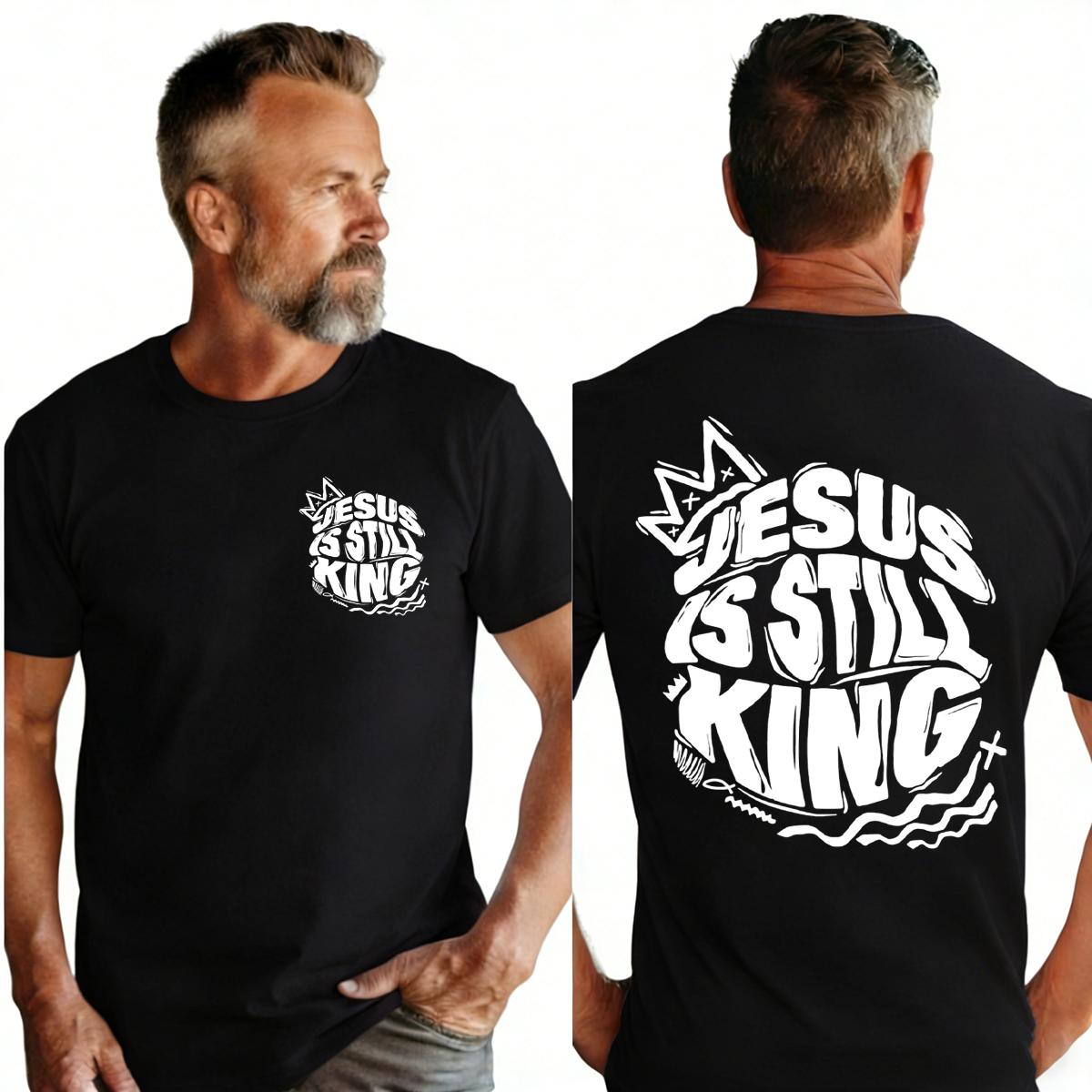 Jesus Is Still King Christian T-Shirt Religious Bible Inspirational Faith Tee XXXL