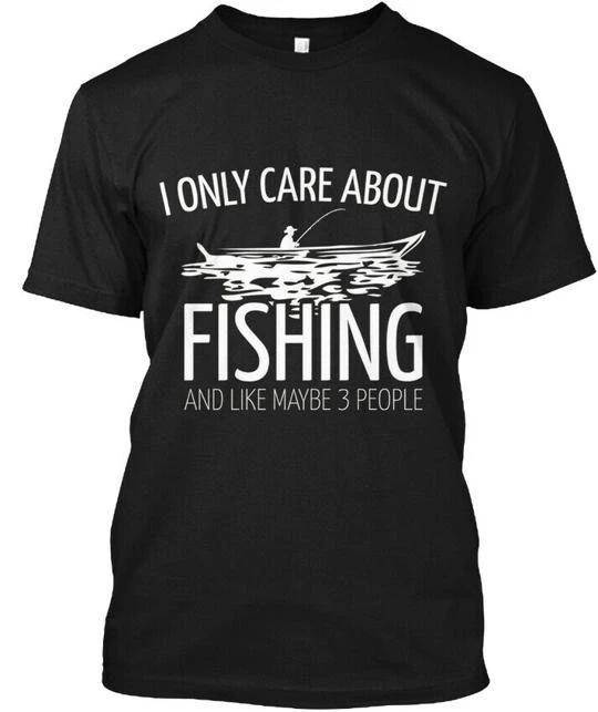 I Only Care About Fishing Funny S T-shirt Made in the USA Size to 5XL 3XL