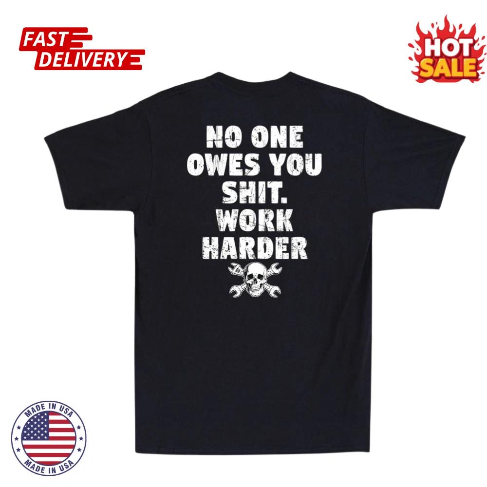 No One Owes You Sh*t Work Harder Funny Skull Jokes (Print On Back) Men s T shirt L
