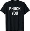 Phuck You, Funny, Jokes, Sarcastic T-Shirt Unisex T-Shirt