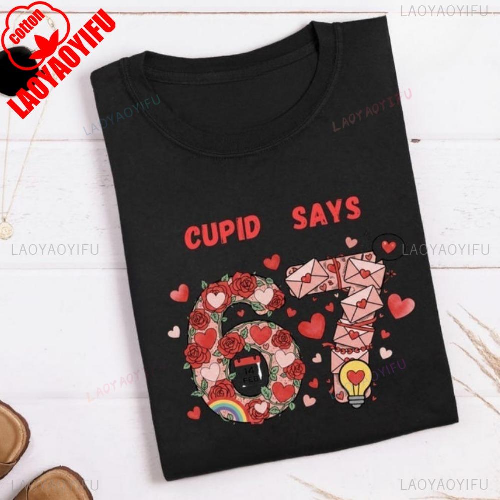 

Cupid Days 67 Love Graphic TShirt Funny 6 7 Valentines Day Clothes Valentines Day Unisex Tees Unique Gift for Women Tops 3XL