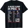 Funny A Huge Jump In Prices I Did That Anti Joe Biden Meme Men TShirt Short Casual Casual 100 Cotton Shirts