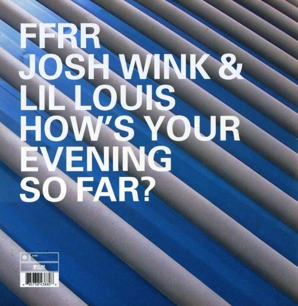 

12inch Record JOSH WINK & LIL LOUIS - How s Your Evening So Far FX384 FFRR 2000 UK Dance & Electronica Used