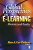 The Global Perspectives On E-Learning : Rhetoric and Reality Book