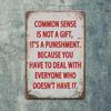 Nostalgic Metal Sign "Common Sense Is Not A Gift" for Home Bar & Man Cave Decor