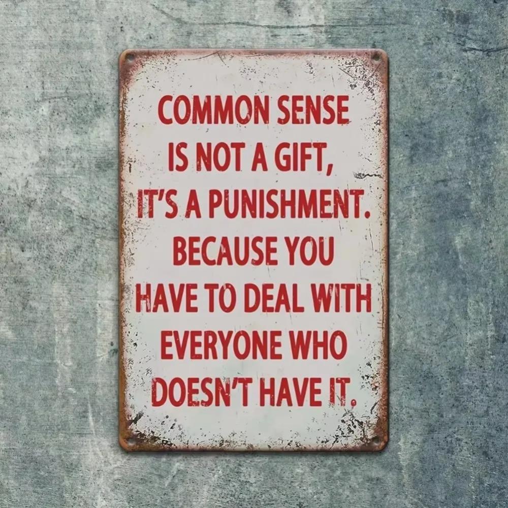Nostalgic Metal Sign "Common Sense Is Not A Gift" for Home Bar & Man Cave Decor