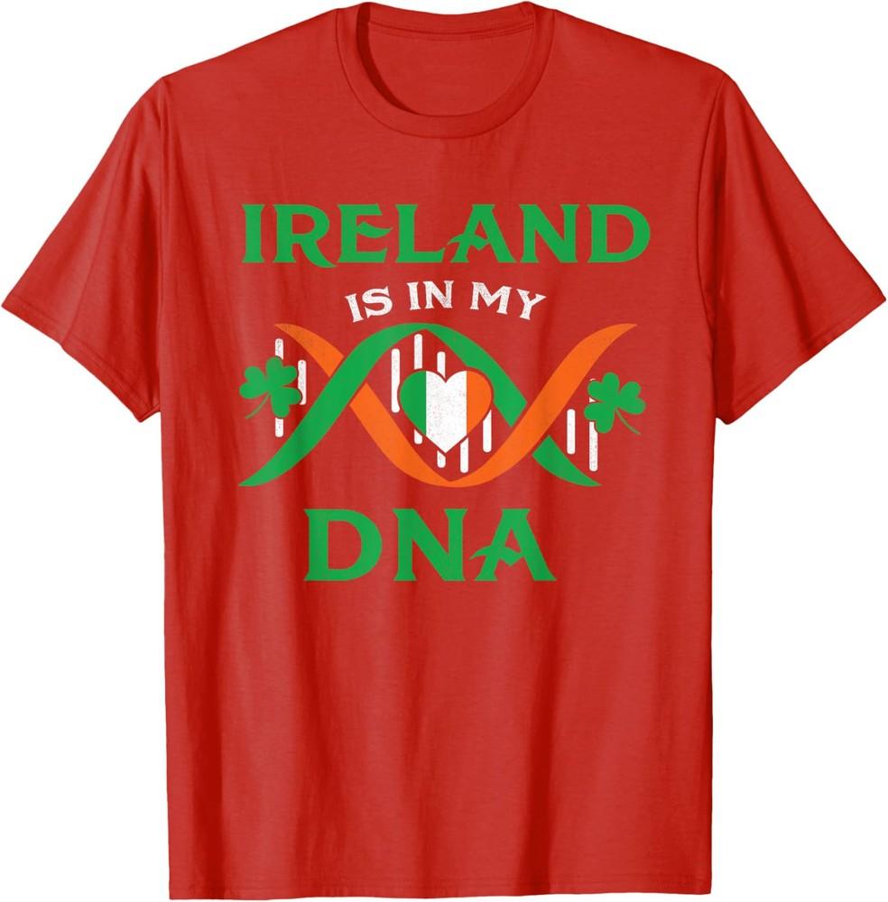 Ireland Is In My Dna Irish Roots Ireland St Patricks Unisex T-shirt XXXL