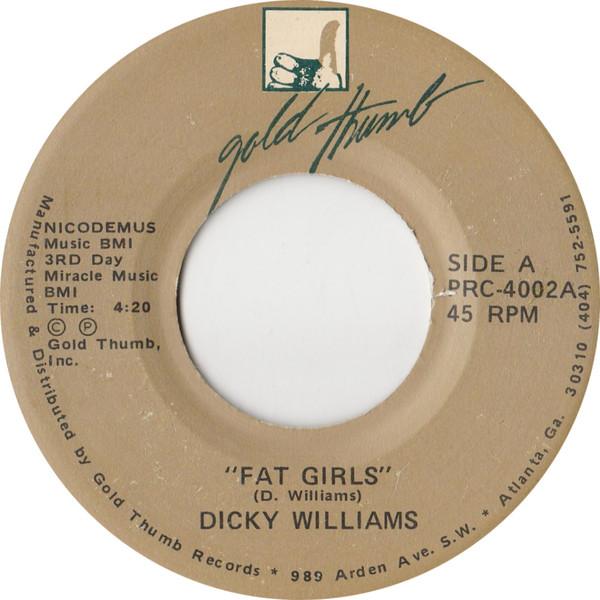 

7inch Record DICKY WILLIAMS Fat Girls PRC4002 GOLD THUMB US SoulFunk Used