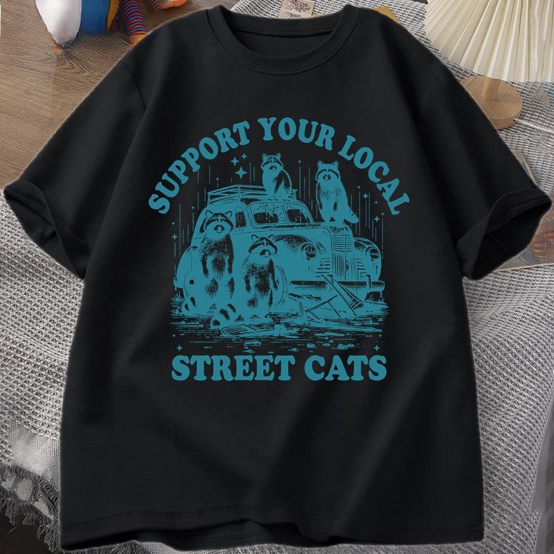 Support Your Local Street Cat Tshirt Funny Raccoon Lover Cartoon T Shirt Summer Cotton Short Sleeve Male Clothes Streetwear