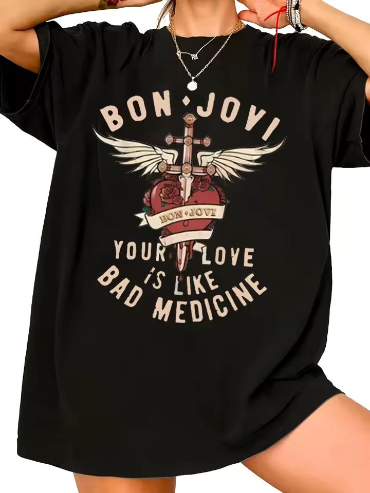 Bon Jovi Your Love Bad Medicine Graphic Print Women's T-Shirt Black Casual Short Sleeve Female Top Design Wings Roses Artwork