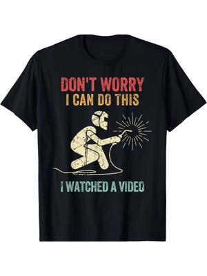 Funny Welder Graphic Tee  Dont Worry I Can Do This TShirt Soft Cotton Perfect for Casual  Outdoor Activities