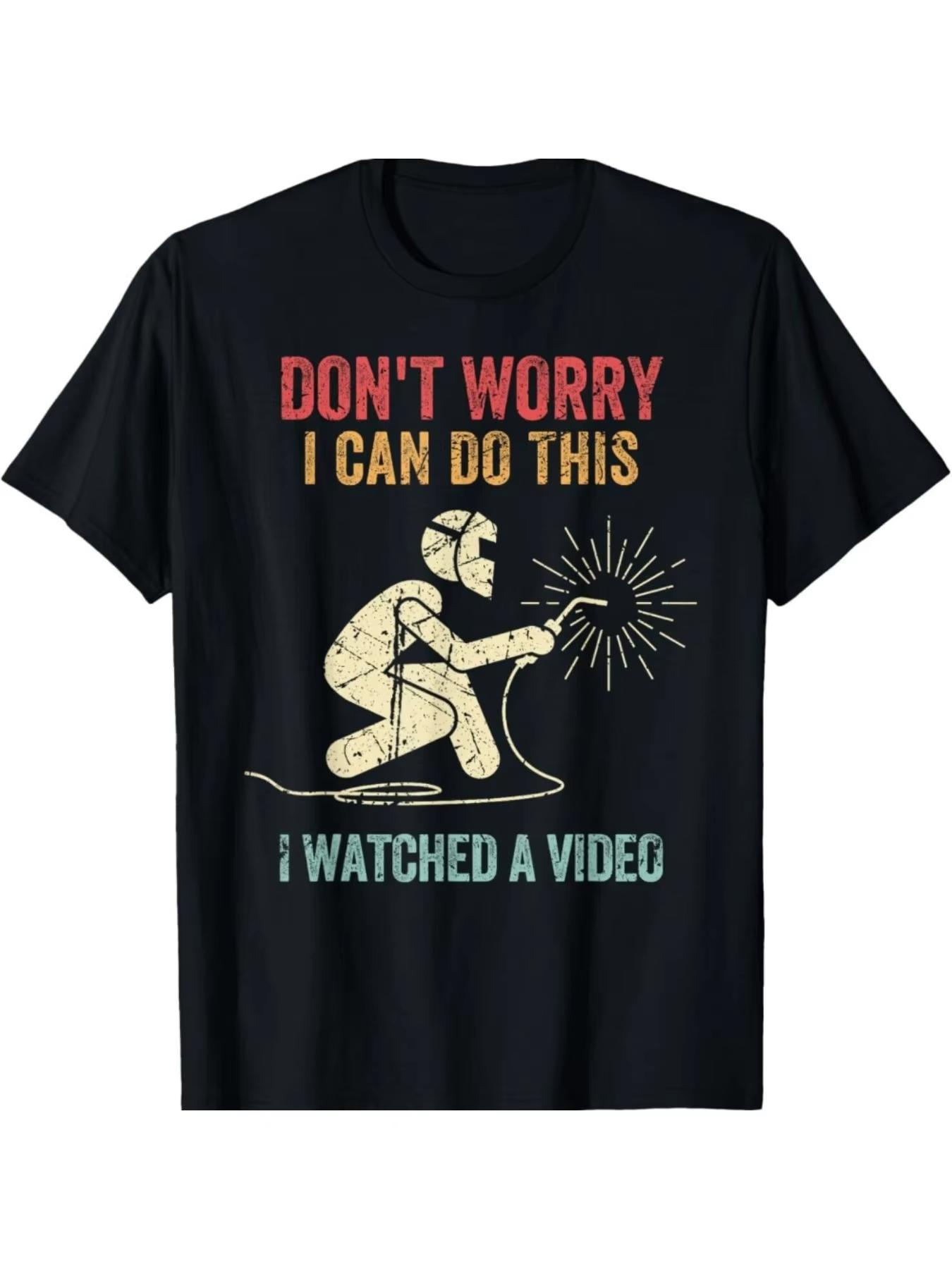 Funny Welder Graphic Tee  Dont Worry I Can Do This TShirt Soft Cotton Perfect for Casual  Outdoor Activities S