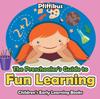 The The Preschooler's Guide To Fun Learning - Children's Early Learning Books Book