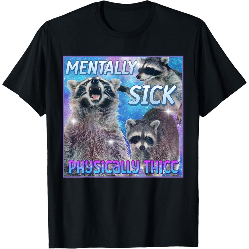 Mentally Sick Physically Thicc Raccoon Meme Tee T Shirt 4XL чёрный
