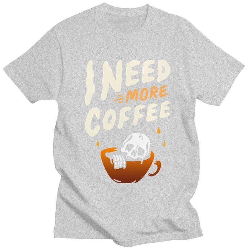 Custom Halloween I Need More Coffee T Shirt Men Short Sleeves 100 Cotton Tshirt Leisure Tee Tops Fashion Tshirts