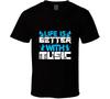 Life Is Better With Music - Cold Springs Designs Gift Band T Shirt