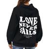 Love Never Fails Print Letter Hoodies Men/Women Sweatshirt Black Autumn Vintage Oversized Harajuku Loose Tops Casual Pullovers